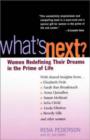Image for What&#39;s Next? : Women Redefining Their Dreams in the Prime of Life