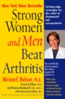 Image for Strong Women and Men Beat Arthritis : Cutting-Edge Strategies for the Relief of Rheumatoid and Osteoarthritis