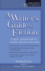 Image for A Writer&#39;s Guide to Fiction : A Concise, Practical Guide for Novelists and Short-Story Writers