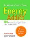 Image for Energy Addict : 101 Mental Physical &amp; Spiritual Ways to Energize Your Life