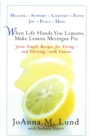 Image for When Life Hands You Lemons, Make Lemon Meringue Pie : Seven Simple Recipes for Living--and Thriving--with Cancer