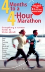 Image for 4 Months to a 4 Hour Marathon : Everything a Runner Needs to Know About Gear, Diet, Training, Pace, Mind-Set, Burnout, Shoes, Fluids, Schedules, Goals, &amp; Race Day Updated and Revised - Includes the 41