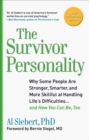 Image for Survivor Personality : Why Some People are Stronger, Smarter, and More Skillful at Handling Life&#39;s Difficulties... and How You Can be, Too