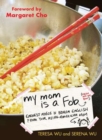 Image for My Mom is a Fob : Earnest Advice in Broken English from Your Asian-American Mom