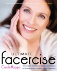 Image for The ultimate facercise  : the complete and balanced muscle-toning program for renewed vitality and a more youthful appearance