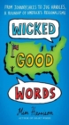 Image for Wicked Good Words : From Johnnycakes to Jug Handles, a Roundup of America&#39;s Regionalisms