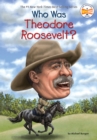 Image for Who Was Theodore Roosevelt?