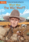 Image for What Was the Wild West?
