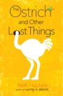 Image for Ostrich and Other Lost Things