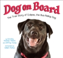 Image for Dog on board: the true story of eclipse, the bus-riding dog