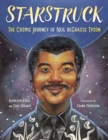 Image for Starstruck  : the cosmic journey of Neil deGrasse Tyson