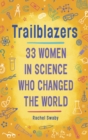 Image for Trailblazers: 33 women in science who changed the world