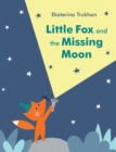 Image for Little Fox and the Missing Moon