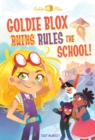 Image for Goldie Blox Rules the School! (GoldieBlox) : book 1