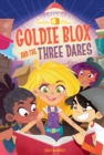 Image for Goldie Blox and the Three Dares (GoldieBlox) : 2