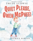 Image for Quiet Please, Owen McPhee!