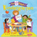 Image for The 12 Days of Kindergarten : A Book for Kindergarteners