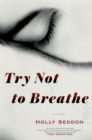 Image for Try Not to Breathe: A Novel