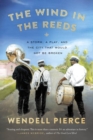 Image for The wind in the reeds  : a storm, a play, and the city that would not be broken