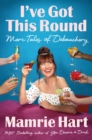 Image for I&#39;ve got this round: more tales of debauchery