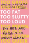 Image for Too fat, too slutty, too loud: the rise and reign of the unruly woman