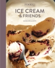 Image for Food52 Ice Cream and Friends: 60 Recipes and Riffs for Sorbets, Sandwiches, No-Churn Ice Creams, and More