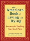 Image for American Book of Living and Dying: Lessons in Healing Spiritual Pain