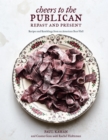 Image for Cheers to the Publican, Repast and Present: Recipes and Ramblings from an American Beer Hall