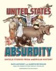 Image for United States of absurdity  : untold stories from American history