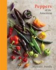 Image for Peppers of the Americas: The Remarkable Capsicums That Forever Changed Flavor