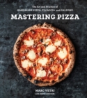 Image for Mastering pizza  : the art and practice of handmade pizza, focaccia and calzone