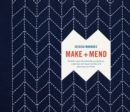 Image for Make and Mend: Sashiko-Inspired Embroidery Projects to Customize and Repair Textiles and Decorate Your Home