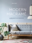 Image for Modern macrame  : 33 stylish projects for your handmade home