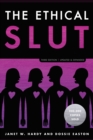 Image for The ethical slut: a practical guide to polyamory, open relationships and other adventures