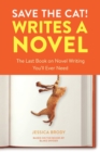 Image for Save the cat! writes a novel  : the last book on novel writing you&#39;ll ever need