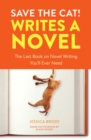 Image for Save the Cat! Writes a Novel: The Last Book on Novel Writing You&#39;ll Ever Need
