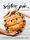 Image for Sister Pie: The Recipes and Stories of a Big-hearted Bakery in Detroit