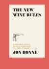 Image for New Wine Rules: A Genuinely Helpful Guide to Everything You Need to Know