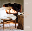 Image for The Hygge Life : Embracing the Nordic Art of Coziness Through Recipes, Entertaining, Decorating, Simple Rituals, and Family Traditions