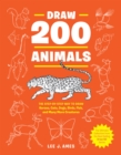 Image for Draw 200 animals  : the step-by-step way to draw horses, cats, dogs, birds, fish, and many more creatures