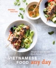 Image for Vietnamese Food Any Day: Simple Recipes for True, Fresh Flavors