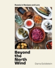 Image for Beyond the North wind  : recipes and stories from Russia