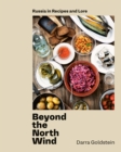 Image for Beyond the North Wind: Russia in Recipes and Lore [A Cookbook]