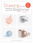 Image for Drawing For the Absolute and Utter Beginner, Revis ed