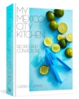 Image for My Mexico City Kitchen : Recipes and Convictions