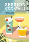 Image for Session Cocktails: Low-alcohol Drinks for Any Occasion