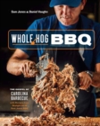 Image for Whole Hog BBQ : The Gospel of Carolina Barbecue with Recipes from Skylight Inn and Sam Jones BBQ
