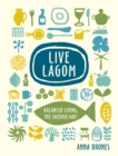 Image for Live Lagom: embracing the Swedish state of being