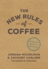 Image for The New Rules of Coffee : A Modern Guide for Everyone
