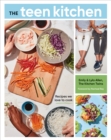 Image for The teen kitchen: recipes we love to cook